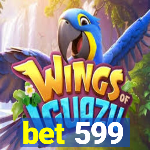 bet 599